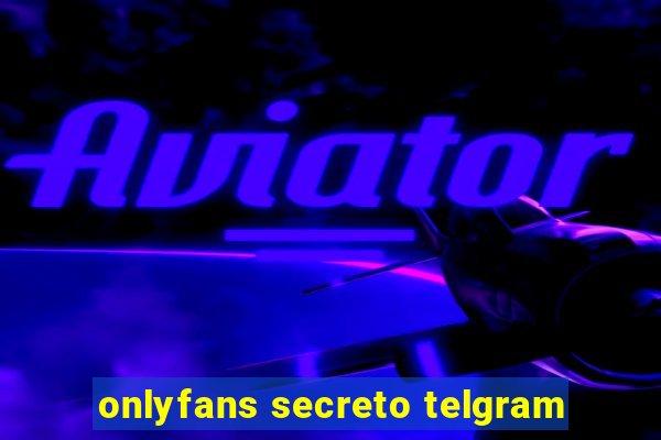 onlyfans secreto telgram